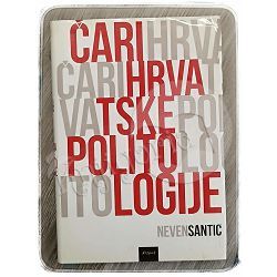 Čari hrvatske politologije Neven Šantić 