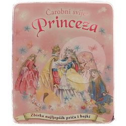 ČAROBNI SVIJET PRINCEZA Zbirka najljepših priča i bajki Filip Kozina 