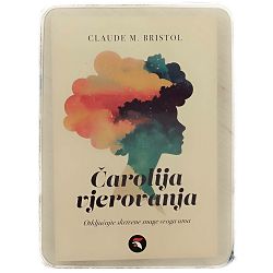 Čarolija vjerovanja Claude M. Bristol
