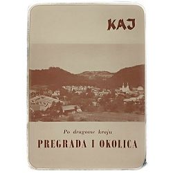 ČASOPIS KAJ: Po dragome kraju, Pregrada i okolica BROJ II-III/ 1985.