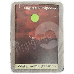 Cesta nema granica Augustin Stipčević