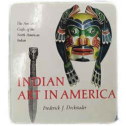 Indian Art in America Frederick J. Dockstader