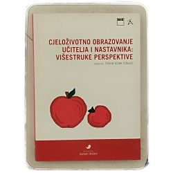 Cjeloživotno obrazovanje učitelja i nastavnika: višestruke perspektive Vlasta Vizek Vidović