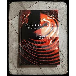 Čokolada: uvijek tako dobra: knjiga o čokoladi Dragan Šimunac