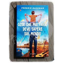 Cose che mio figlio deve sapere sul mondo Fredrik Backman 