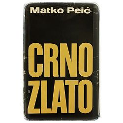 Crno zlato Matko Peić