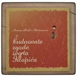 Čudnovate zgode šegrta Hlapića Ivana Brlić Mažuranić 