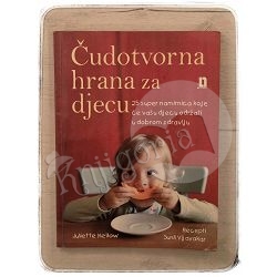 Čudotvorna hrana za djecu Juliette Kellow Sunil Vijayakar / otpis