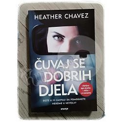 Čuvaj se dobrih djela Heather Chavez