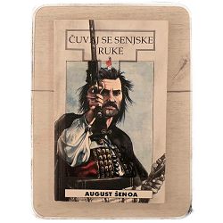 Čuvaj se senjske ruke August Šenoa