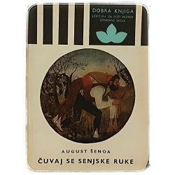 ČUVAJ SE SENJSKE RUKE August Šenoa 