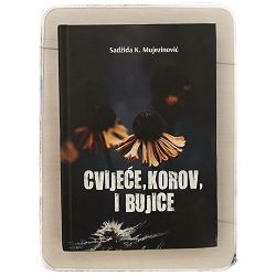 Cvijeće, korov, i bujice Sadžida K. Mujezinović