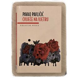 Cvijeće na vjetru Pavao Pavličić