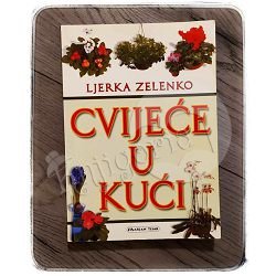 CVIJEĆE U KUĆI Ljerka Zelenko