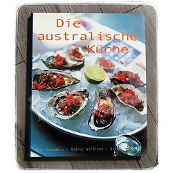 Die australische Küche Alan Saunders