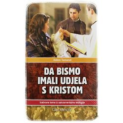 Da bismo imali udjela s Kristom Anton Tamarut