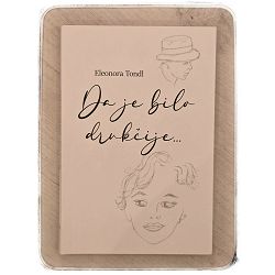 DA JE BILO DRUKČIJE... Eleonora Tondl 