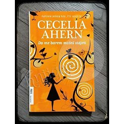 DA ME BAREM MOŽEŠ VIDJETI Cecelia Ahern