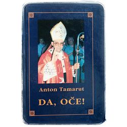 Da, Oče! Anton Tamarut