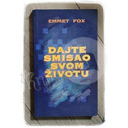 Dajte smisao svom životu Emmet Fox