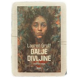 Dalje divljine Lauren Groff