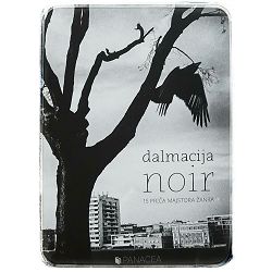Dalmacija Noir Grupa autora