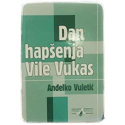 Dan hapšenja Vile Vukas 