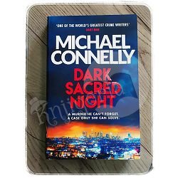 DARK SACRED NIGHT Michael Connelly