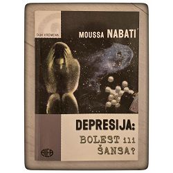 Depresija : Bolest ili šansa? Moussa Nabati