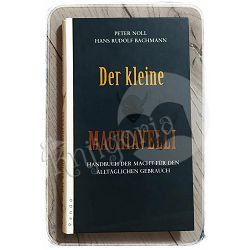 Der kleine Machiavelli Peter Noll, Hans Rudolf Bachmann