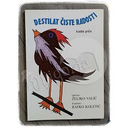 Destilat čiste radosti Željko Valić