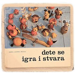 Dete se igra i stvara prirodnim plodovima Alenka Eržen, Šime Letinić i Sonja Šegula-Vončina / otpis