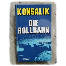 Die Rollbahn Heinz G. Konsalik 