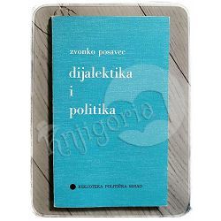 Dijalektika i politika Zvonko Posavec