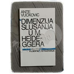Dimenzija slušanja u M. Heideggera Ante Vučković