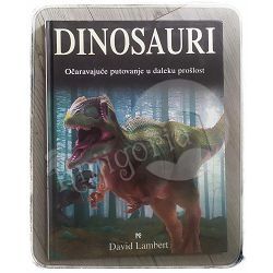 DINOSAURI, OČARAVAJUĆE PUTOVANJE U DALEKU PROŠLOST