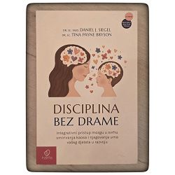 Disciplina bez drame Daniel J. Siegel, Tina Payne Bryson / drugo izdanje