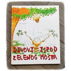 Divovi ispod zelenog mosta Igor Novosel