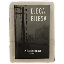 Djeca bijesa Miljenko Gambiraža