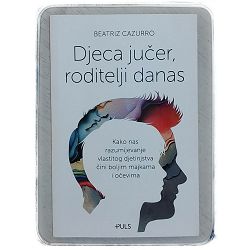 Djeca jučer, roditelji danas Beatriz Cazurro
