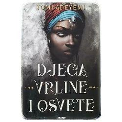 Djeca vrline i osvete Tomi Adeyemi
