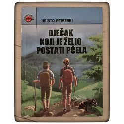 DJEČAK KOJI JE ŽELIO POSTATI PČELA Hristo Petreski