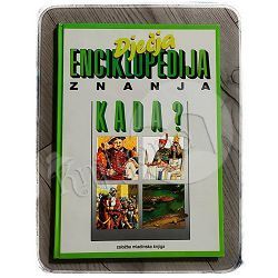 Dječja enciklopedija znanja: Kada ?