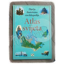 Dječja ilustrirana enciklopedija: Atlas svijeta 