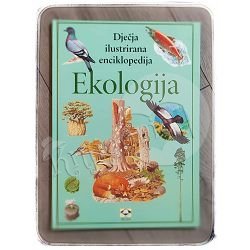 Dječja ilustrirana enciklopedija: Ekologija 
