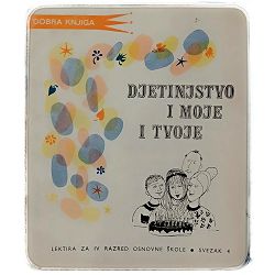 Djetinjstvo i moje i tvoje Neda Bendelja (prir.)