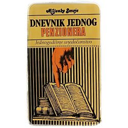 Dnevnik jednog penzionera: Jednogodišnje svjedočanstvo Miljenko Smoje
