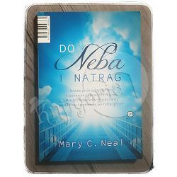 Do neba i natrag Mary C. Neal