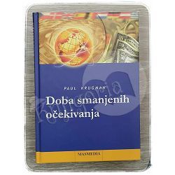 Doba smanjenih očekivanja: ekonomska politika SAD u 1990-im godinama Paul Krugman 