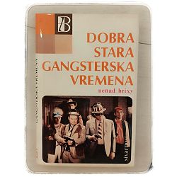 Dobra stara gangsterska vremena Nenad Brixy 